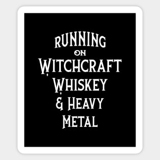 Running on Witchcraft, Whiskey and Heavy Metal Cheeky Witch® Sticker